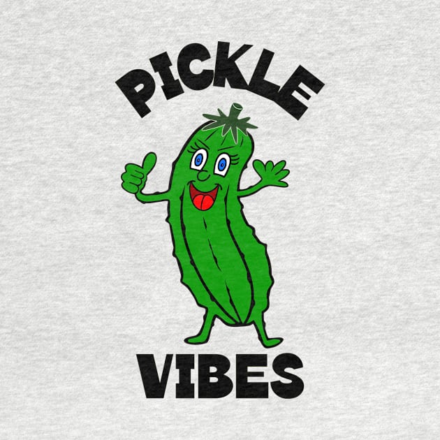 DILL Pickle Vibes by SartorisArt1